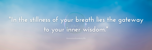 Quote Image. In the stillness of your breath lies the gateway of your inner wisdom.