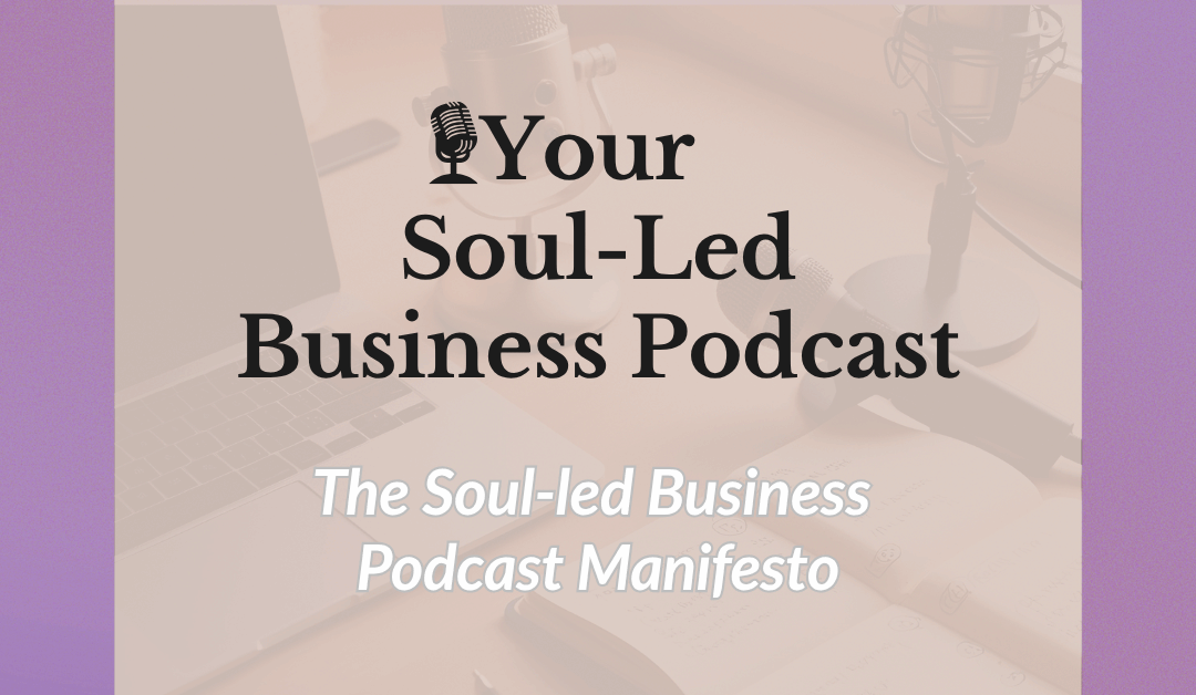The Soul-led Business Podcast Manifesto