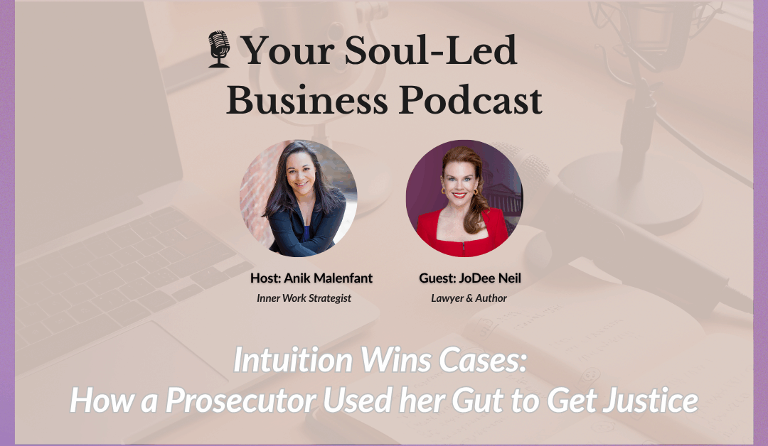 Intuition Wins Cases: How a Prosecutor Used her Gut to Get Justice
