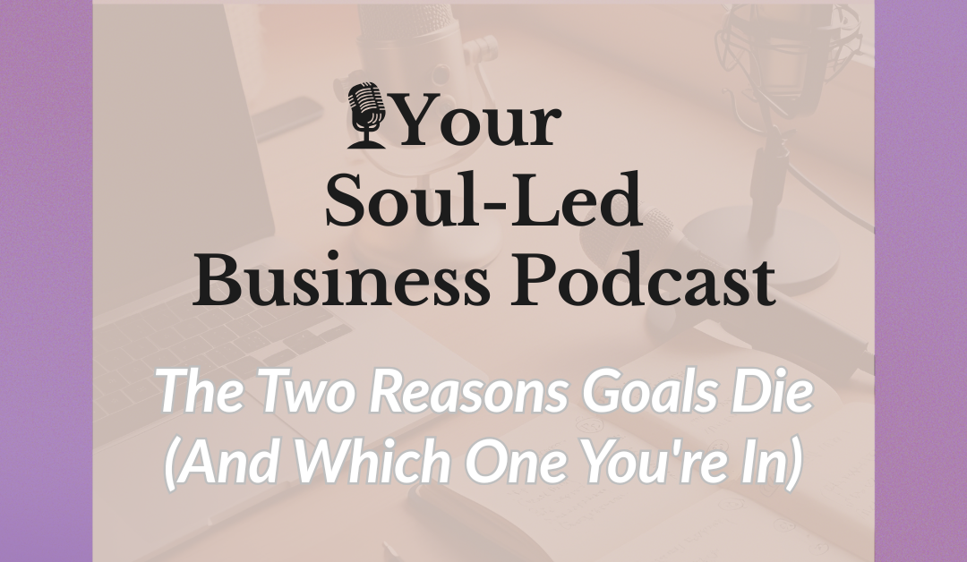 The Two Reasons Goals Die (And Which One You’re In)