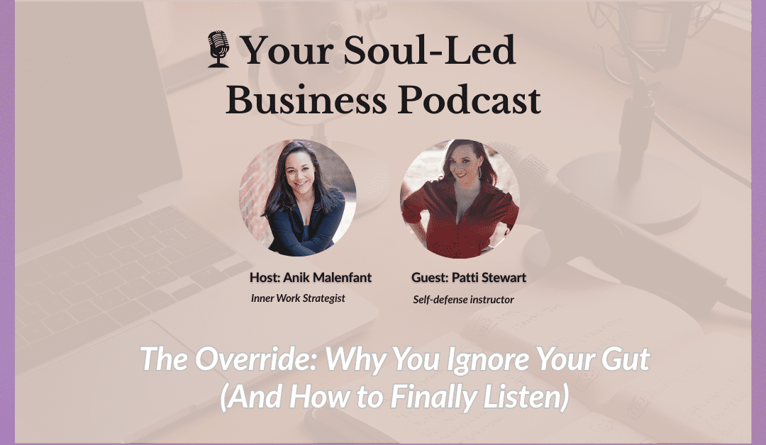 The Override: Why You Ignore Your Gut (And How to Finally Listen)